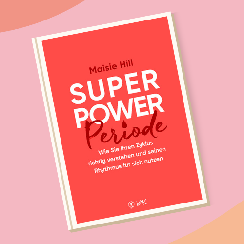 Meine besten Buch-Empfehlungen für Zykluswissen und Periode; Maisie Hill "Superpower Periode"