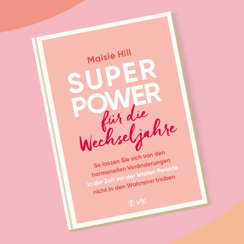 Meine besten Buch-Empfehlungen für Zykluswissen und Periode; Maisie Hill "Superpower für die Wechseljahre"